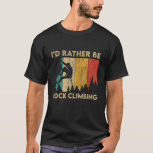 I d Rather Be Rock Climbing Funny Vintage Boulderi T-Shirt