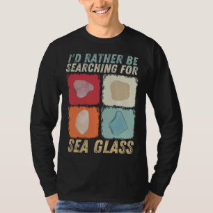 I d Rather Be Searching For Sea Glass Shelling Bea T-Shirt