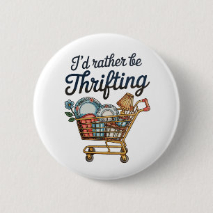 I’d Rather Be Thrifting Thrift Aesthetic Vintage 6 Cm Round Badge