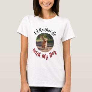 I’d Rather Be With My Dog – Personalized Pet Lover T-Shirt
