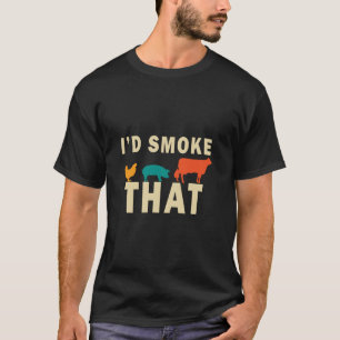I d Smoke That   93 T-Shirt