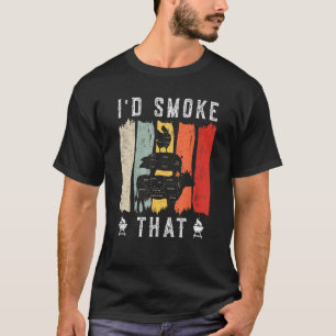I d smoke that Beef Pork Chicken Butcher Cut  Gril T-Shirt