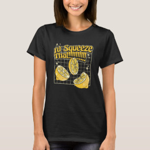 I d Squeeze That Business Cardboard Lemonade Stand T-Shirt