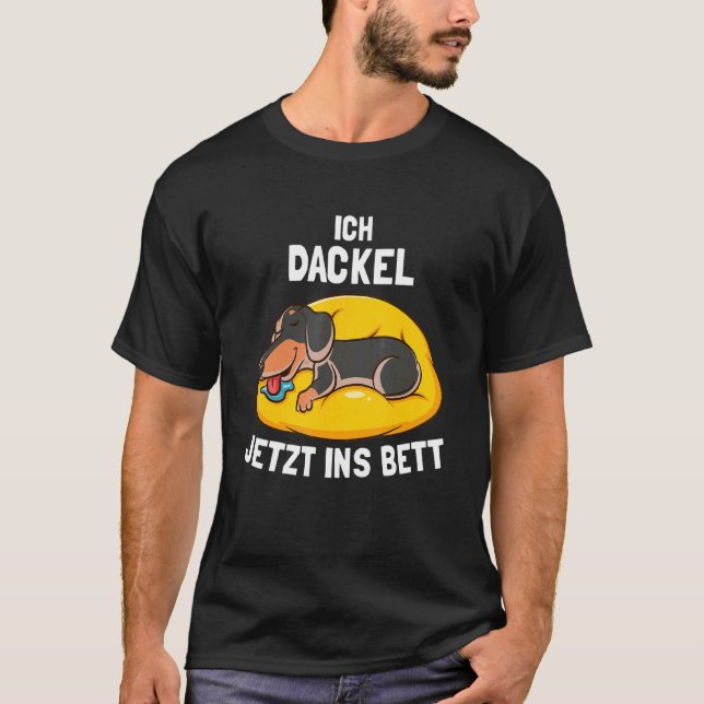 I Dackle Now To Bed Dachshund Dachshund Saying 1 T-Shirt (Front)
