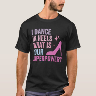I Dance In Heels Duet Dancer Ballroom Dancing T-Shirt