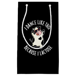 I Dance Like This Because I Lactose Cow Dark BG Small Gift Bag
