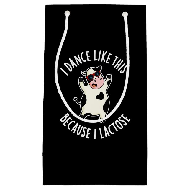 I Dance Like This Because I Lactose Cow Dark BG Small Gift Bag (Front)