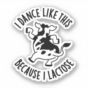I Dance Like This Because I Lactose Groovy Cow Pun