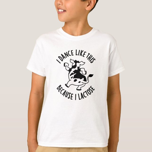 I Dance Like This Because I Lactose Groovy Cow Pun T-Shirt (Front)