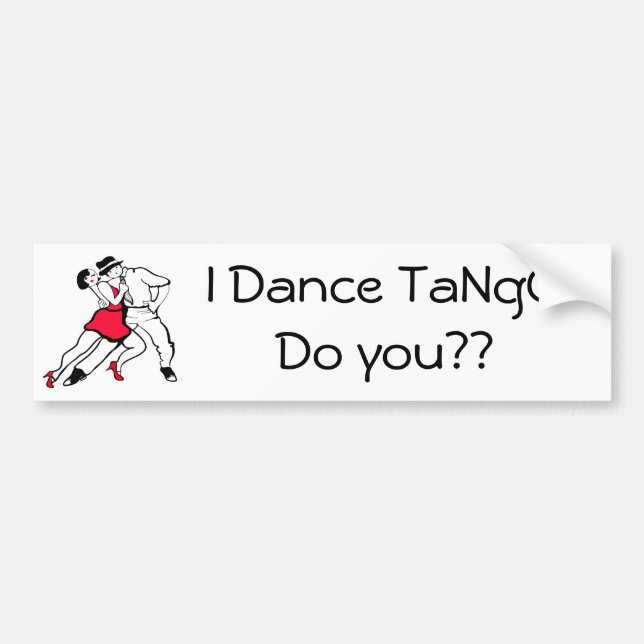 I Dance Tango, do you? Bumper Sticker (Front)
