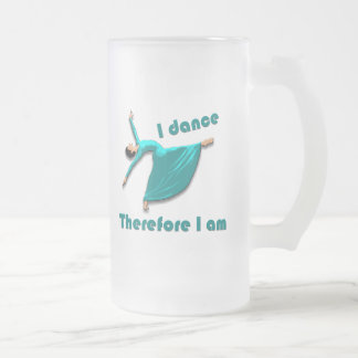 I Dance Therefore I Am Frosted Glass Beer Mug