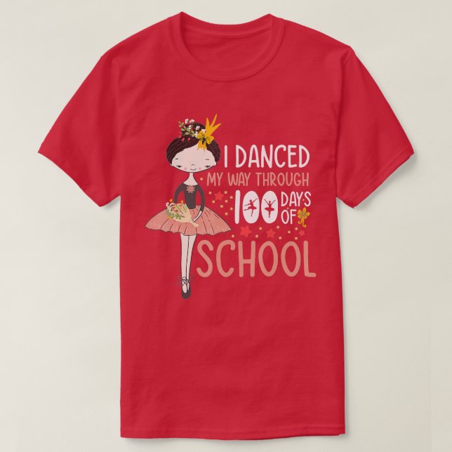 I Danced My Way hrough 100 Days Of School Dancing  T-Shirt (Design Front)