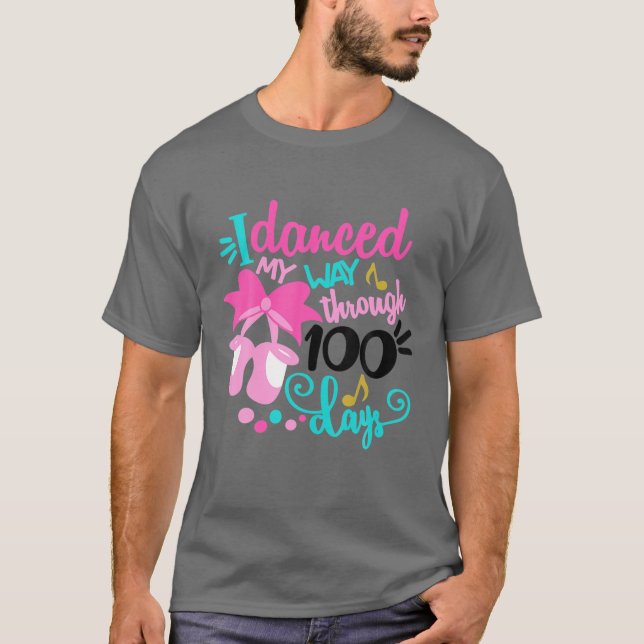 I Danced My Way Through 100 Days Of School Dancing T-Shirt (Front)