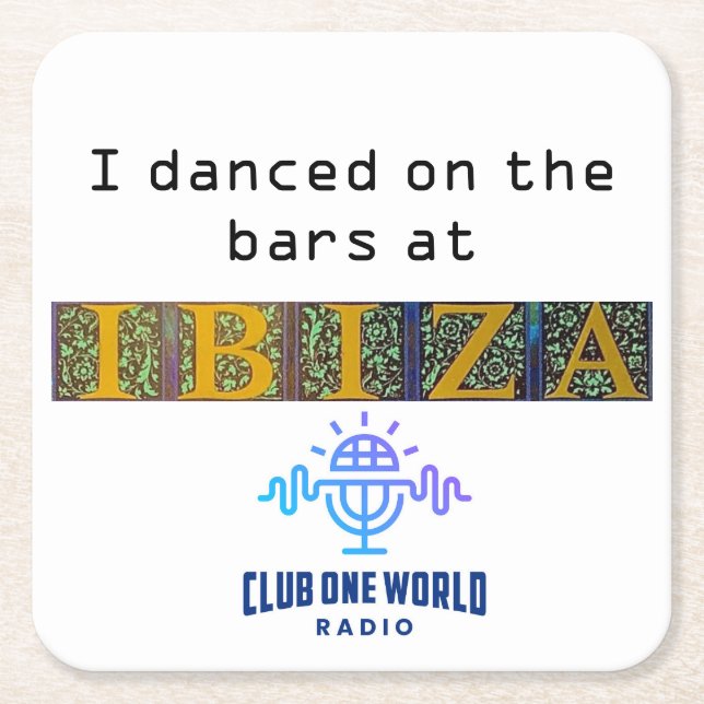 I danced on the bars @ Club Ibiza Square Paper Coaster (Front)