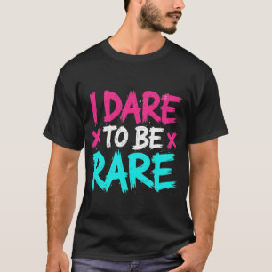 I Dare to Be Rare Motivational & Empowerment Quote T-Shirt
