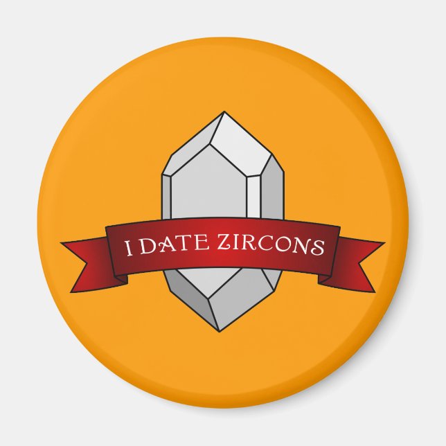 I Date Zircons Banner Magnet (Front)