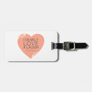 I Dearly Love A Laugh - Jane Austen Quote Luggage Tag