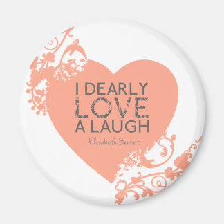 I Dearly Love A Laugh - Jane Austen Quote Magnet