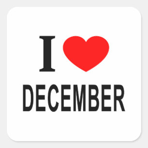 I ❤️ DECEMBER I LOVE DECEMBER I HEART DECEMBER SQUARE STICKER
