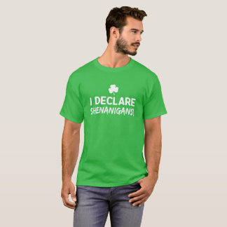 I declare shenanigans! T-Shirt