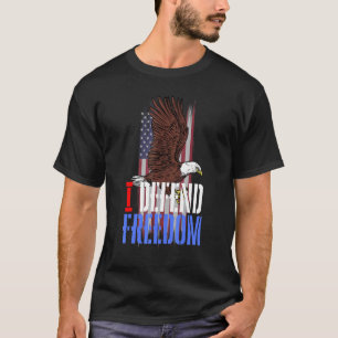 I Defend Freedom Usa America Patriotic T-Shirt