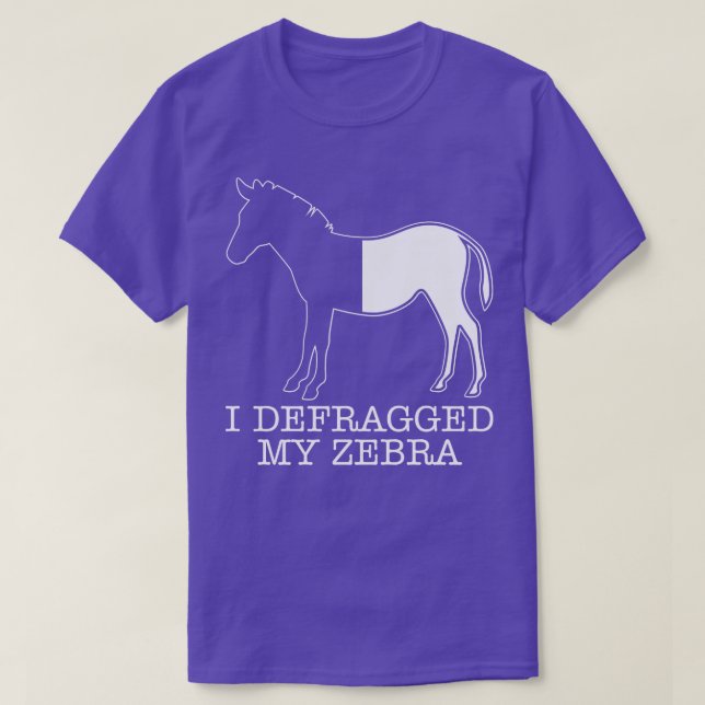 I Defragged My Zebra T-Shirt (Design Front)