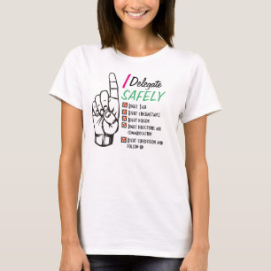 I Delegate Safely Nurse T-Shirt