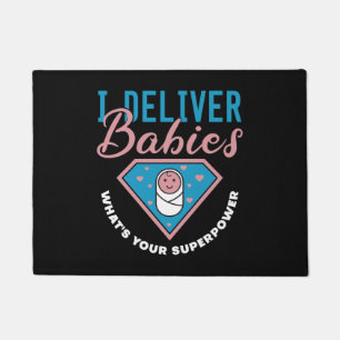 I Deliver Babies What s Your Superpower Cute midwi Doormat