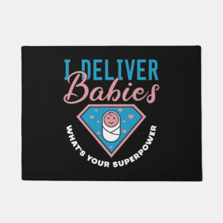 I Deliver Babies What s Your Superpower Cute midwi Doormat