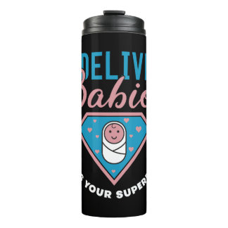 I Deliver Babies What s Your Superpower Cute midwi Thermal Tumbler