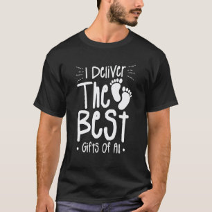 I Deliver The Best  Of All Labour Delivery Nurse 1 T-Shirt