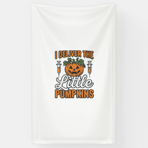 I Deliver The Little Pumpkins Halloween Nurse Shir Banner