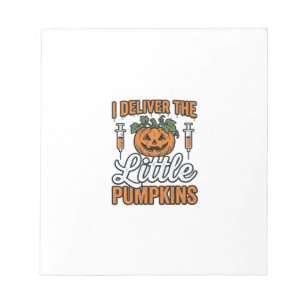 I Deliver The Little Pumpkins Halloween Nurse Shir Notepad