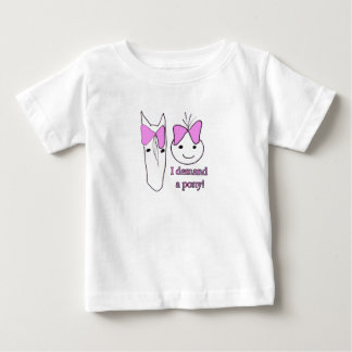 I demand a Pony Baby T-Shirt