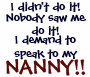 I demand to speak to my NANNY! Infant T-Shirt - 10.20 I demand to speak to my NANNY! Infant T-Shirt
