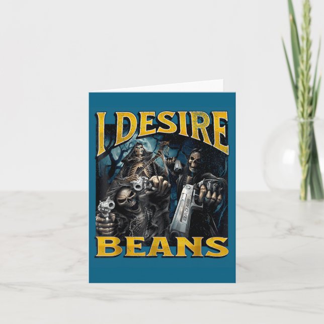 I Desire Beans Funny Hard Skeleton Meme Bootleg  Card (Front)