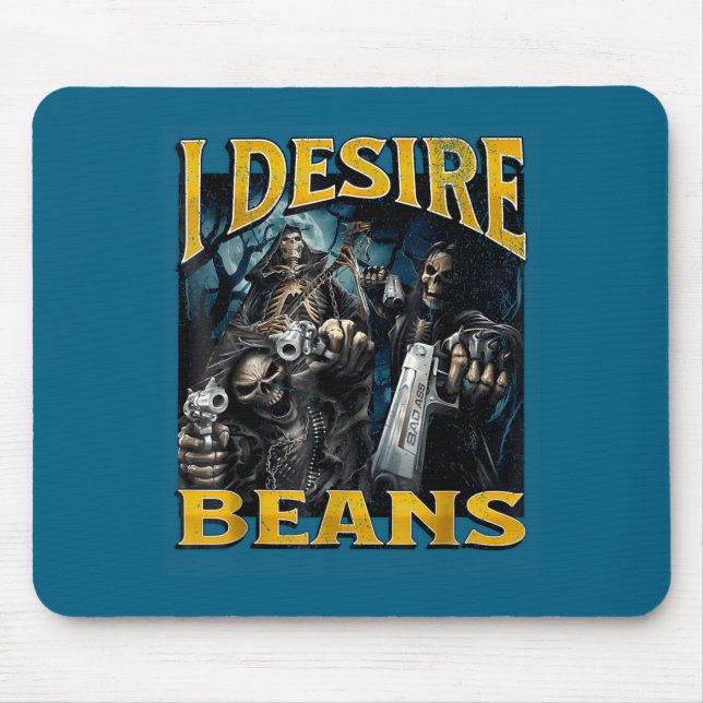 I Desire Beans Funny Hard Skeleton Meme Bootleg  Mouse Mat (Front)