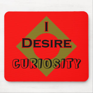 I Desire Curiosity Mouse Mat