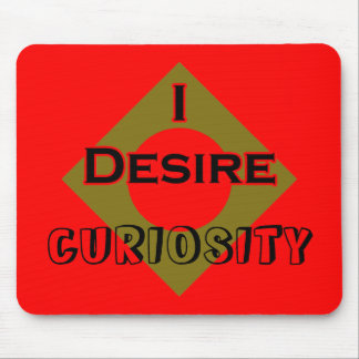 I Desire Curiosity Mouse Mat