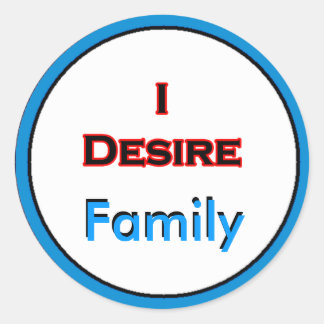 I Desire Family Classic Round Sticker