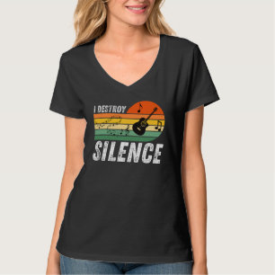 I Destroy Silence Acoustic Guitar Musician T-Shirt