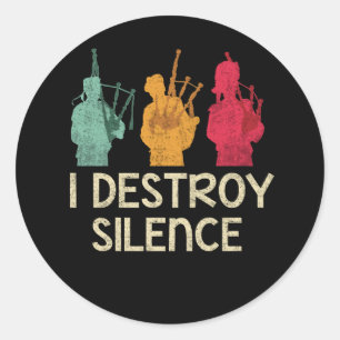 I Destroy Silence Bagpiper Musician Classic Round Sticker