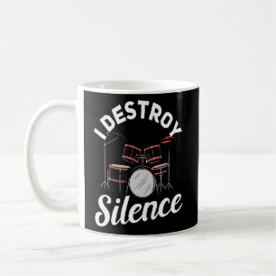 I Destroy Silence Drummer Coffee Mug