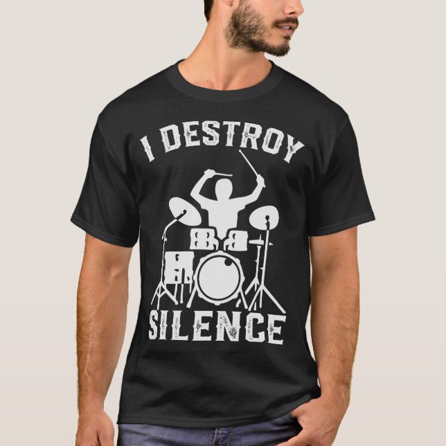 I Destroy Silence Drummer Drums T-Shirt Tee Gift (Front)
