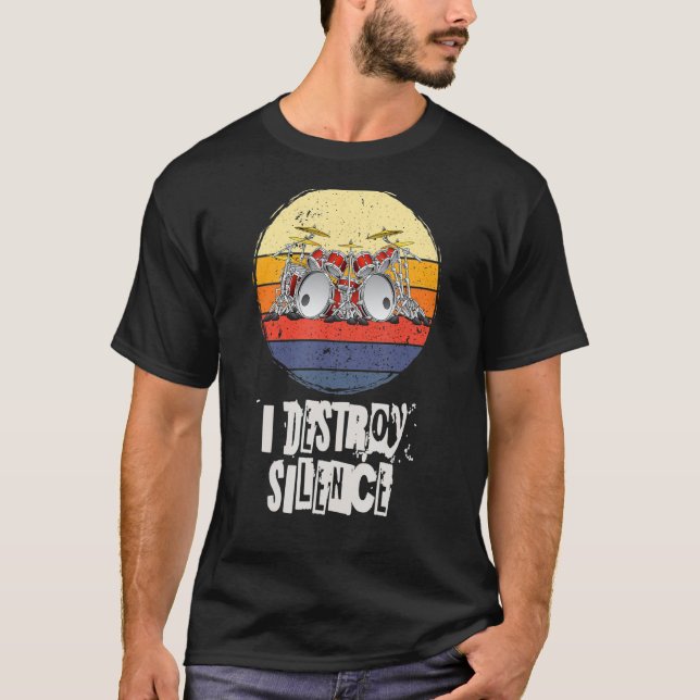 I destroy silence, drums, drummer, drummer T-Shirt (Front)