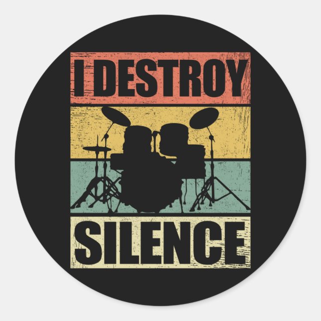 I Destroy Silence | Drums Drummer Gift Classic Round Sticker (Front)