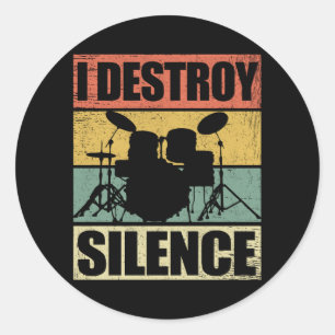 I Destroy Silence   Drums Drummer Gift Classic Round Sticker