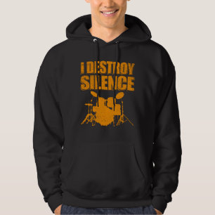 I Destroy Silence Drums Drummer Gift Hoodie