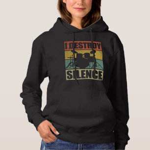 I Destroy Silence Drums Drummer Gift Hoodie