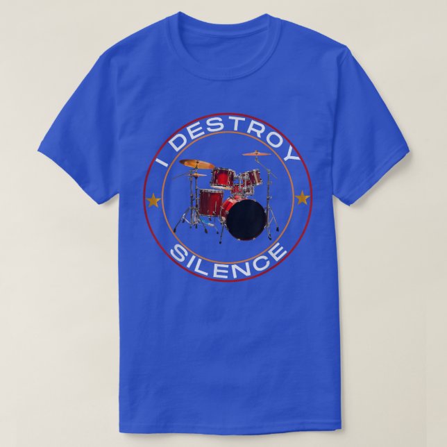 I Destroy Silence Drums Funny Drum Set Drummer  T-Shirt (Design Front)